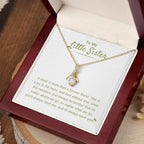 To My Little Sister - A sister is more than a forever friend - Little Sister Gift - Alluring Beauty Necklace