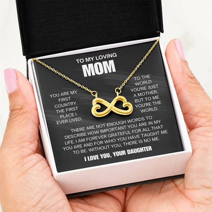 To My Loving Mom - Mom Gift from Daughter - You are my first country - Endless Love Necklace