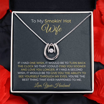 To My Smokin' Hot Wife Necklace - Emotional Jewelry Gift for Wife from Husband to Celebrate Love Every Day - Lucky In Love Necklace