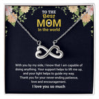 To The Best Mom In The World - Thank You For The Love & Support - Endless Love Necklace - Gift for Mom
