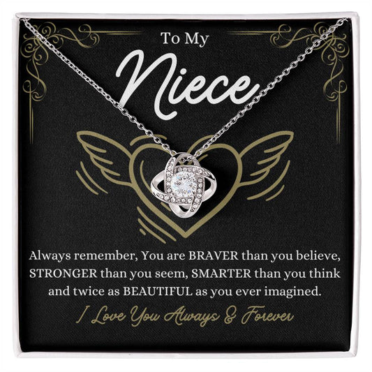 To My Niece - You are braver than you believe - Love Knot Necklace