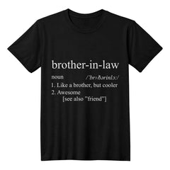 Brother-in-Law Definition T-Shirt – Like a Brother But Cooler Funny Tee
