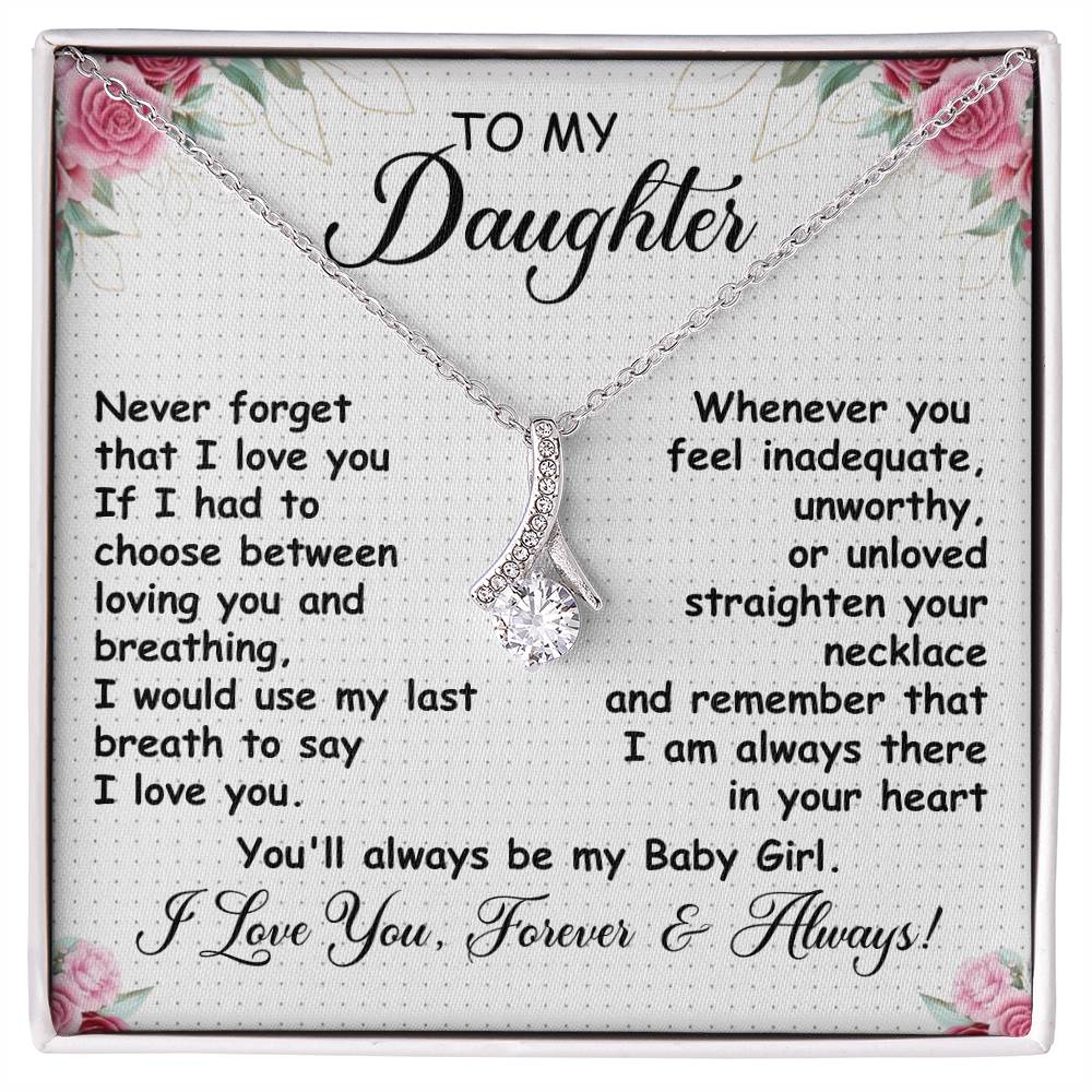 To My Daughter Necklace - Never forget that I love you - Alluring Beauty Necklace Gift for Daughter