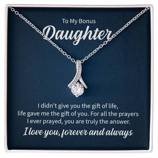 To my bonus daughter - I didn't give you the gift of life - Alluring Beauty Necklace