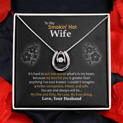 To My Smokin' Hot Wife Necklace - Heartfelt Gift for Birthday & Valentine’s Day - Lucky In Love Necklace