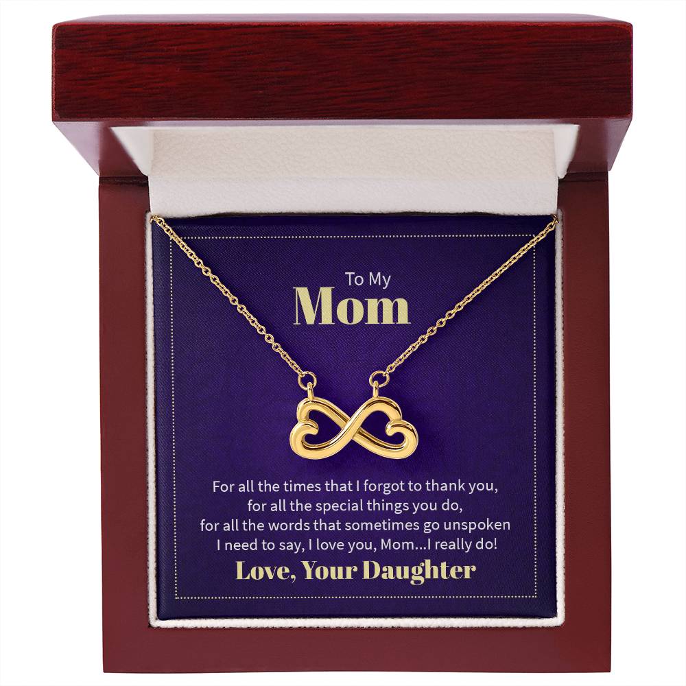 To My Mom - For all the times that I forgot to thank you Endless Love Necklace - Best Gift from Daughter to Mother