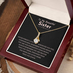 To My Beautiful Sister - Gift for Sister - Never forget that I love you - Alluring Beauty Necklace