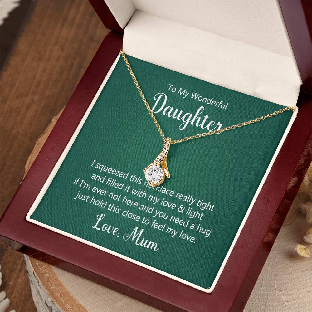 To my wonderful daughter - I squeezed this necklace - Alluring Beauty Necklace