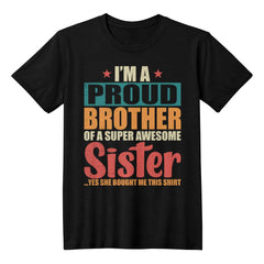 Proud Brother T-Shirt – Funny Gift from Sister Graphic Tee