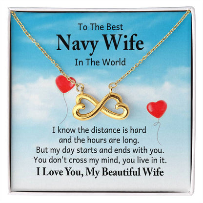 To the best navy wife in the world - I know the distance is hard - Endless Love Necklace