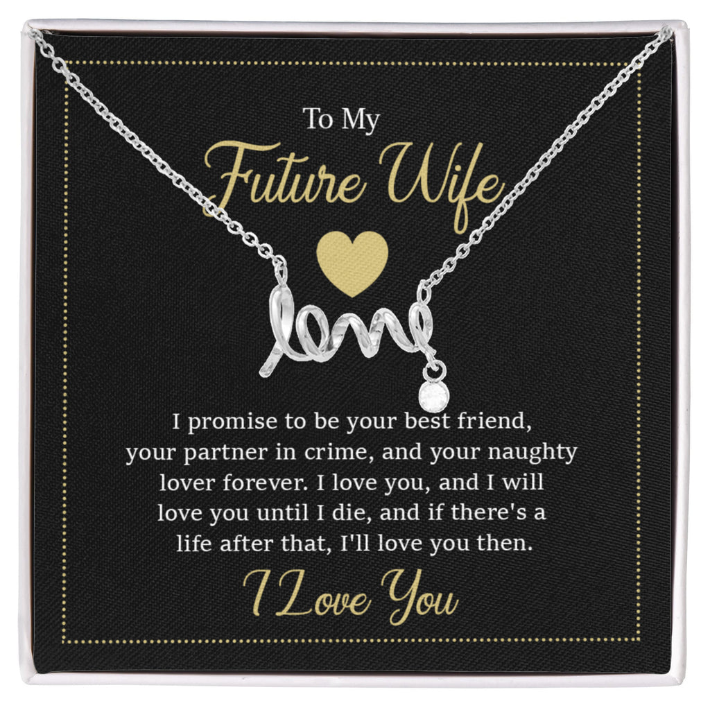 Future Wife Jewelry Gift - Long Lasting Romantic Necklace for Celebrating Love & Upcoming Marriage - Scripted Love Necklace