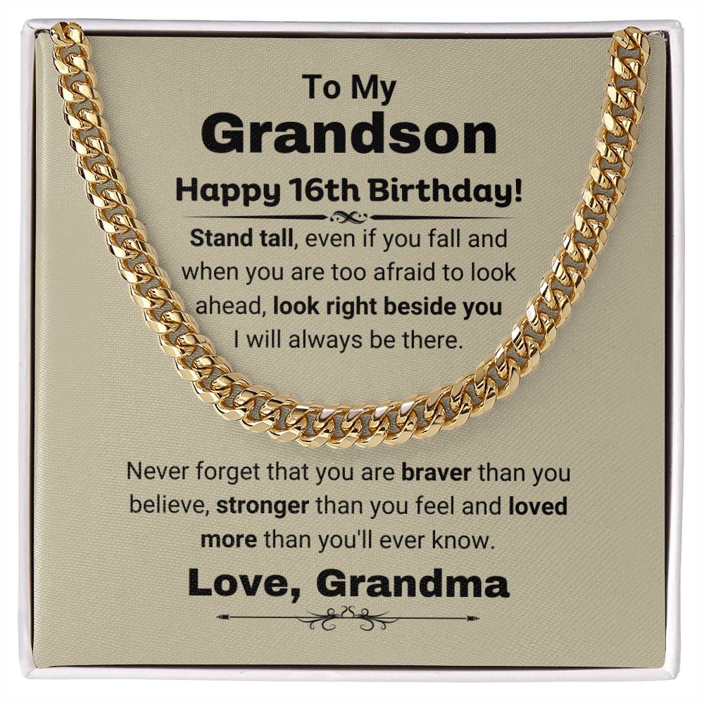 Happy 16th Birthday Gift for Grandson from Grandma, Stand Tall - Cuban Link Chain