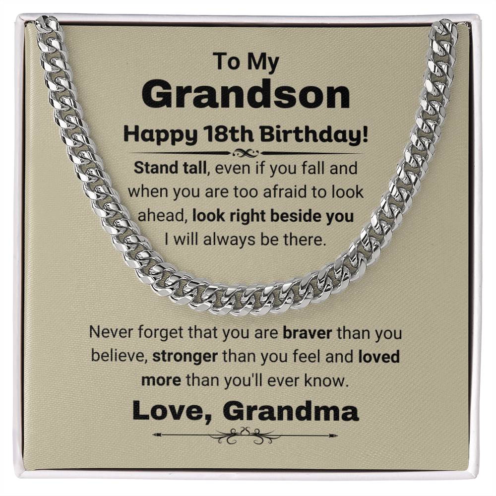 Happy 18th Birthday Gift for Grandson from Grandma, Look Right Beside You - Cuban Link Chain