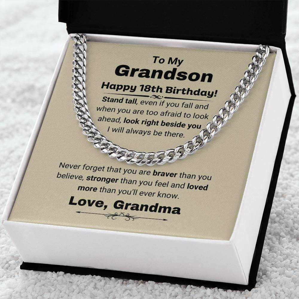 Happy 18th Birthday Gift for Grandson from Grandma, Look Right Beside You - Cuban Link Chain