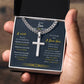 To My Son | Happy 21st Birthday Gift For Him From Mom/Dad | Cuban Chain with Artisan Cross Necklace