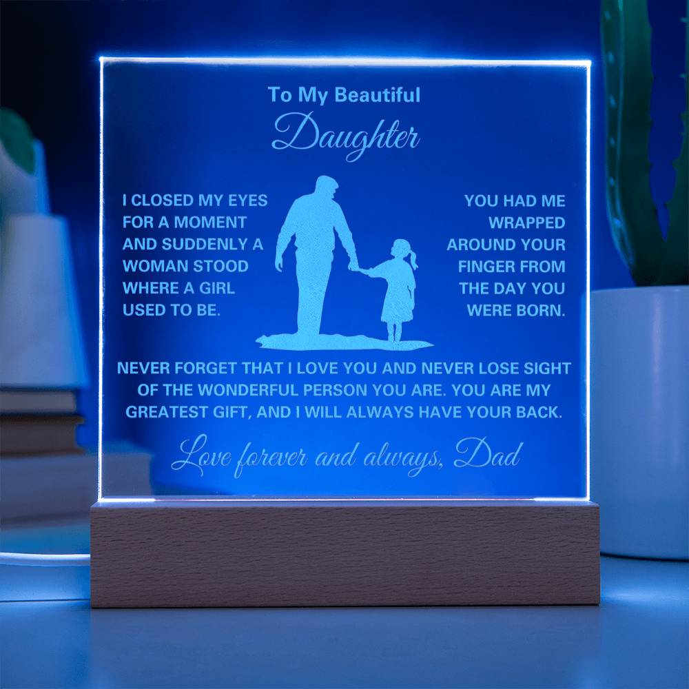 To My Daughter Gift from Dad - I Closed My Eyes for a Moment - Engraved Acrylic Plaque