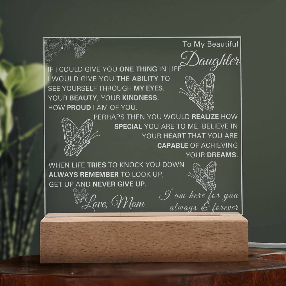 To My Beautiful Daughter Present from Mother | Never Give Up - Engraved Acrylic Plaque | Gift for Birthday, Christmas, Mother's Day, Graduation & Just Because