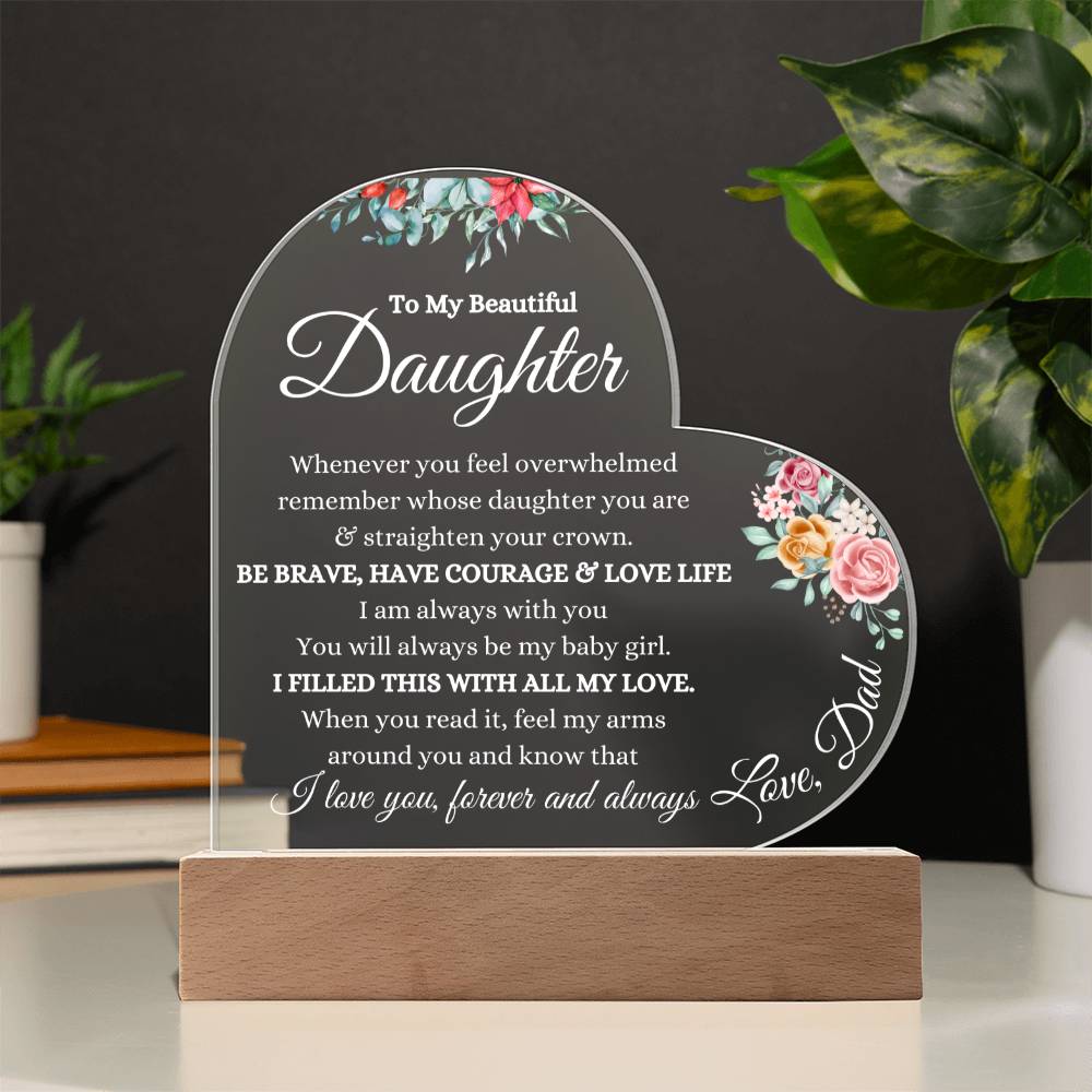 Beautiful Gift for Daughter from Dad | Heart Acrylic Plaque for Birthday, Mother's Day, Christmas, Graduation & Just Because