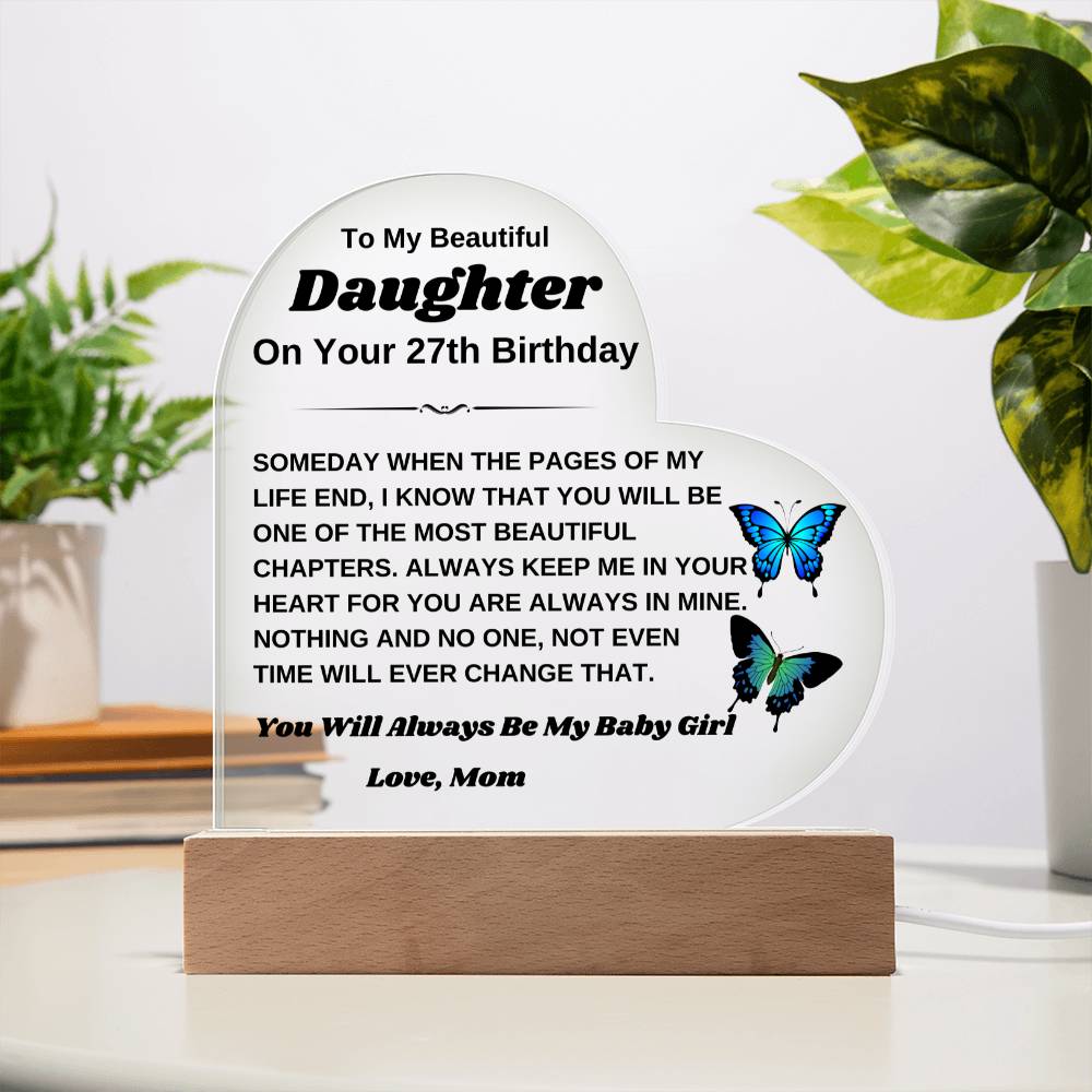 To My Beautiful Daughter - On Your 27th Birthday Gift From Mom - Heart Acrylic Plaque