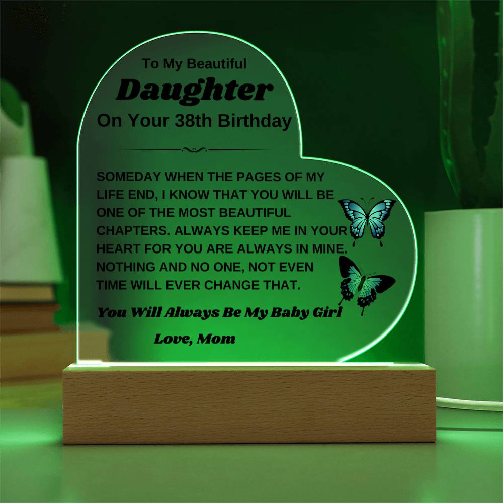 To My Beautiful Daughter - On Your 38th Birthday Gift From Mom - Heart Acrylic Plaque