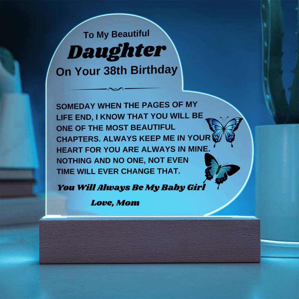 To My Beautiful Daughter - On Your 38th Birthday Gift From Mom - Heart Acrylic Plaque