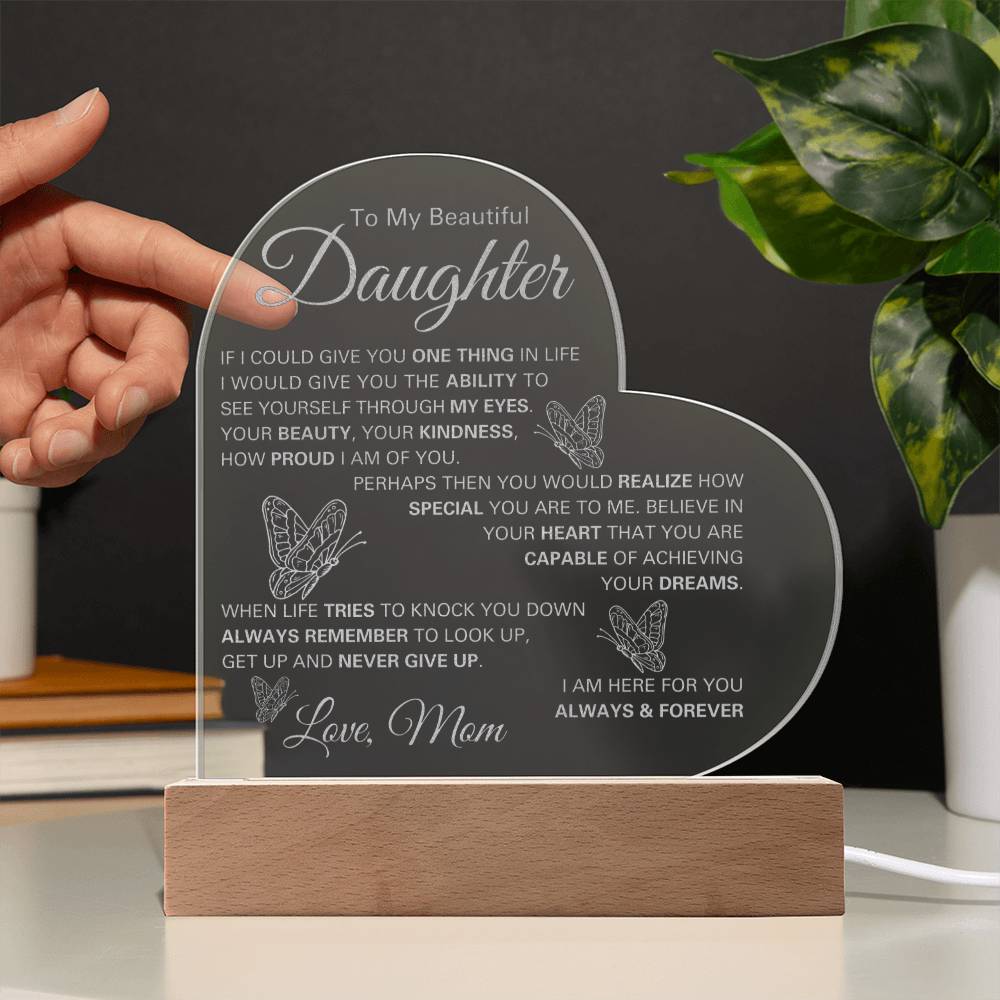 To My Beautiful Daughter Present from Mom | Engraved Heart Acrylic Plaque for Birthday, Christmas & Graduation