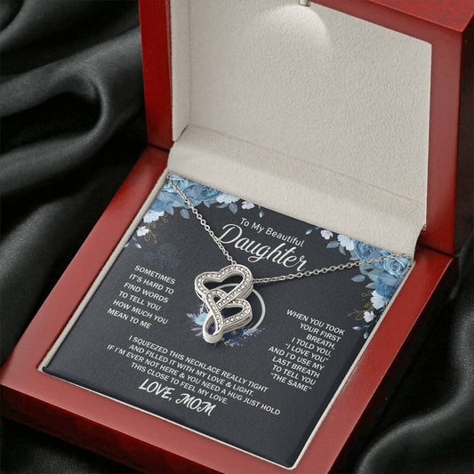 To My Beautiful Daughter - Someday It's hard to find words to tell you - Heart-to-heart Pendant Necklace Gift from Mom