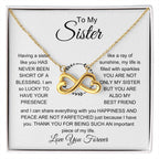 To My Sister - I am so lucky to have your presence - Gift for Sister - Endless Love Necklace