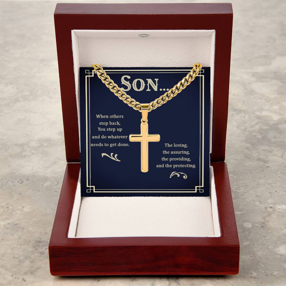 To My Son - Gift for Son - When others step back - Artisan Cross with Cuban Link Chain