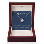 Grandma - Your love is the stitching - Gift for Grandmother - Love Knot Necklace