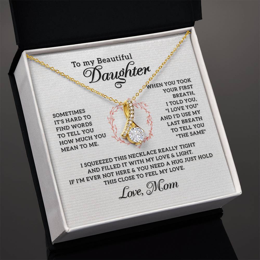 To My Beautiful Daughter Gift  from Mom - Feel My Love - Alluring Beauty Necklace