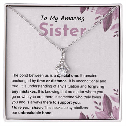 Sentimental Gift for Sister - The bond between us is a special one - Alluring Beauty Necklace