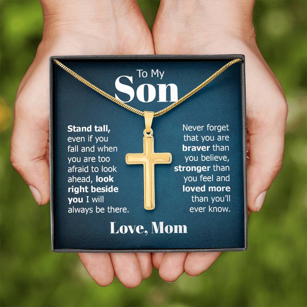 To My Son - Gift for Son from Mom - Stand Tall - Artisan Cross Necklace