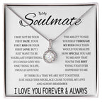 To My Soulmate Necklace - Unique Soulmate Gift for Her for Birthdays & Surprise Moments - Eternal Hope Necklace