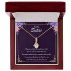 To My Sister Necklace - There's no better friend than a sister - Alluring Beauty Necklace