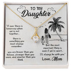 To My Beautiful Daughter - If ever there is tomorrow when we're not together - Alluring Beauty Necklace from Mom
