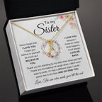 To My Sister - Never forget that I love you - Present for Sister - Alluring Beauty Necklace