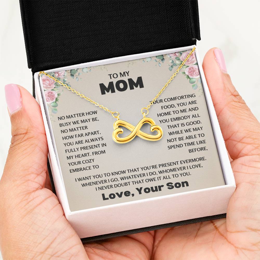 To My Mom - Special Gift for Mother from Son - You're always fully present in my heart - Endless Love Necklace