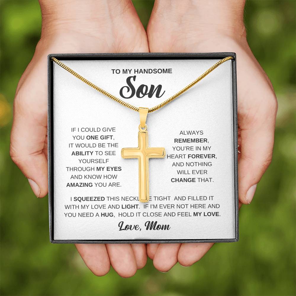 To My Handsome Son - Gift for Son from Mom - You're in my hear forever - Artisan Cross Necklace