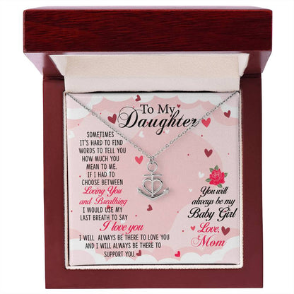 To My Daughter Necklace – Mom’s Choice for Daughter Birthday Graduation – Anchor Pendant Necklace