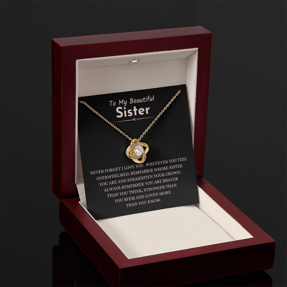 To My Beautiful Sister - Gift for Sister - Never forget that I love you - Love Knot Necklace