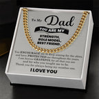 To My Dad - You're my strength, role model, best friend - Cuban Link Chain