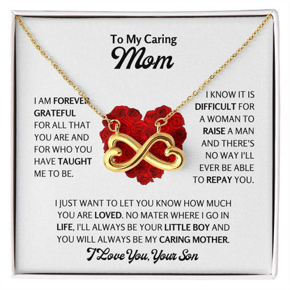 To My Caring Mother - There's No Way I'll Ever Able To Repay You - Endless Love Necklace - Special Gift for Mom from Son