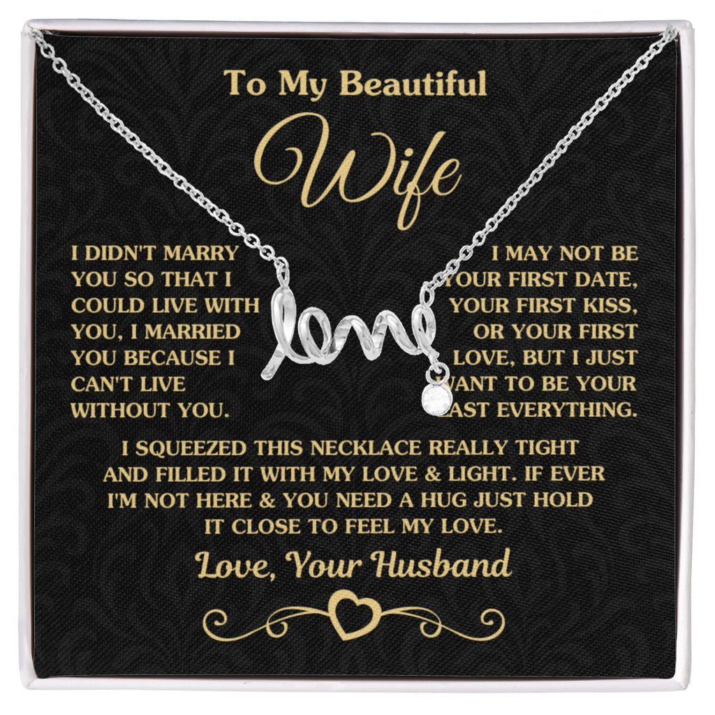 To My Wife Necklace from Husband - Sweet Anniversary Jewelry - Scripted Love Necklace
