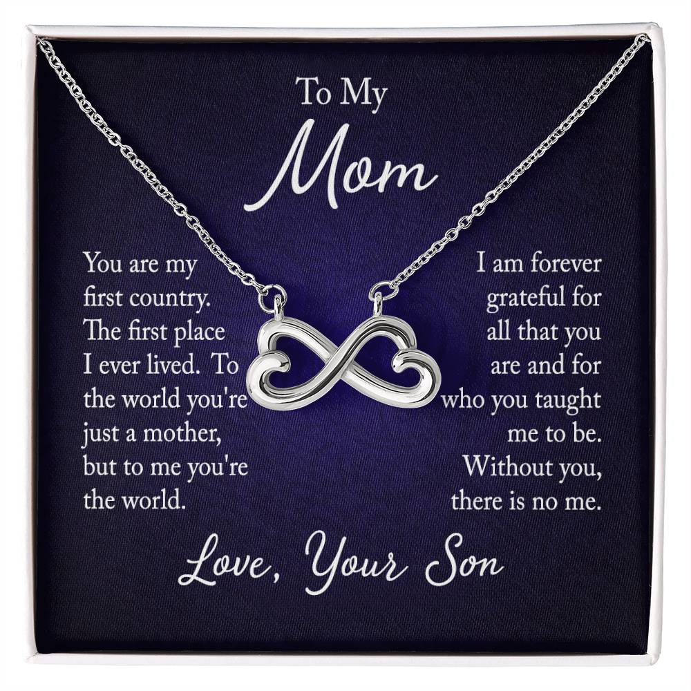 To My Mom - you are my first country - Endless Love Necklace - Best Gift for Mother from Son