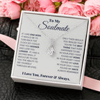 To My Soulmate Necklace - Romantic Jewelry Gift for Her for Christmas & Special Dates - Alluring Beauty Necklace