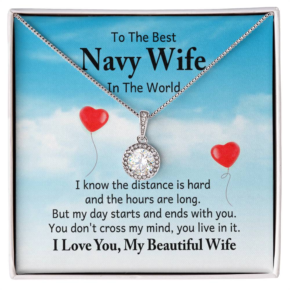 To the best navy wife in the world - I know the distance is hard - Eternal Hope Necklace