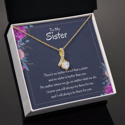 Heartfelt Sister Gift - There's no better friend than a sister - Alluring Beauty Necklace