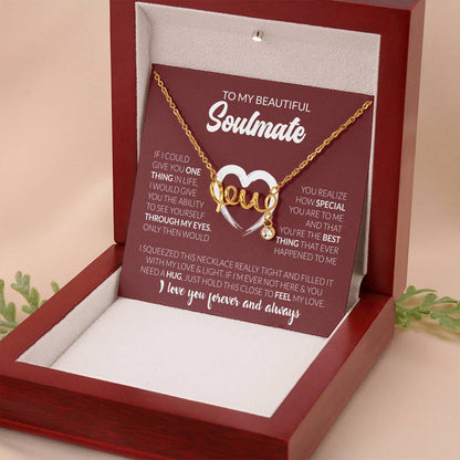 To My Beautiful Soulmate Necklace - Romantic Necklace Gift for Her for Valentine’s Day & Special Occasions - Scripted Love Necklace