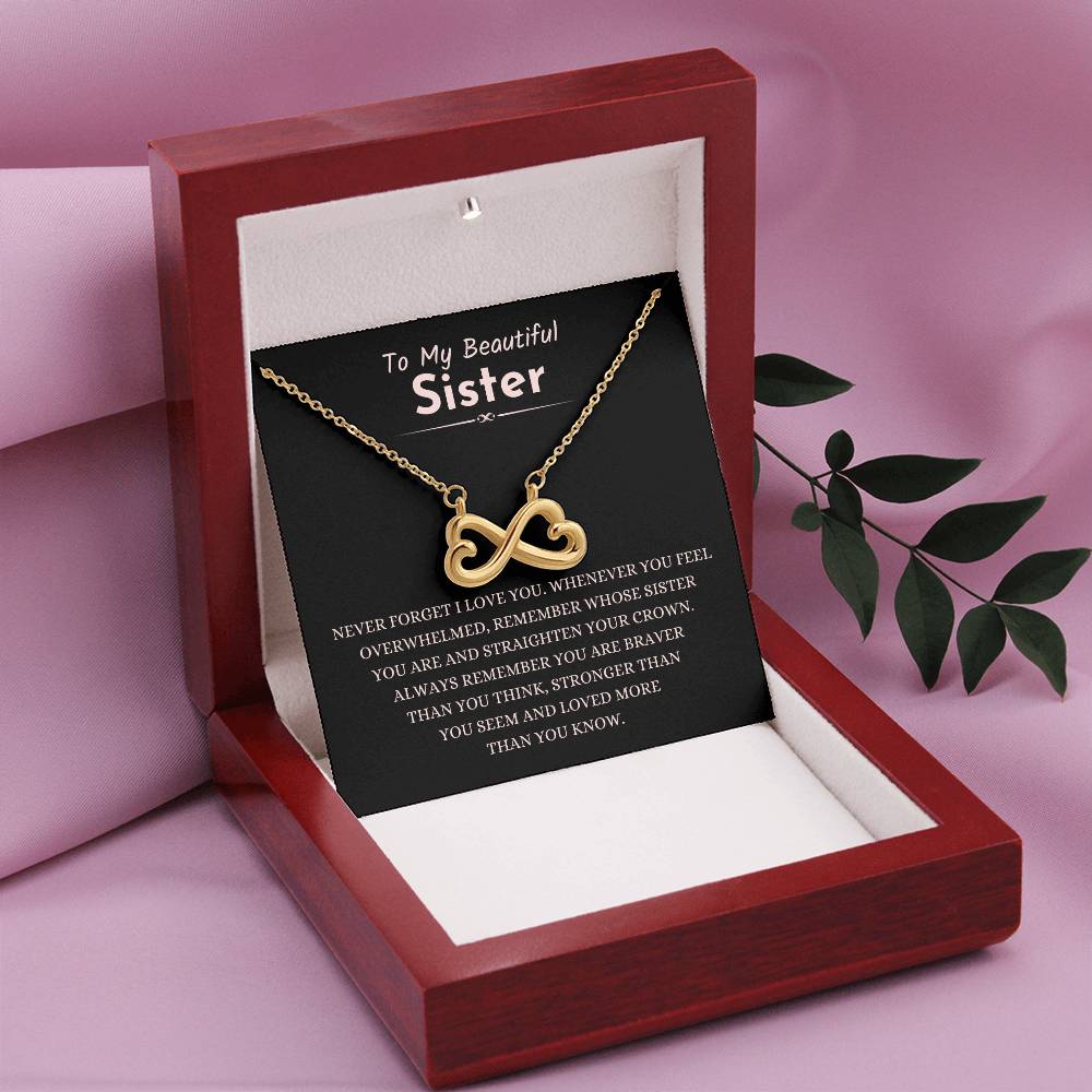 To My Beautiful Sister - Gift for Sister - Never forget that I love you - Endless Love Necklace